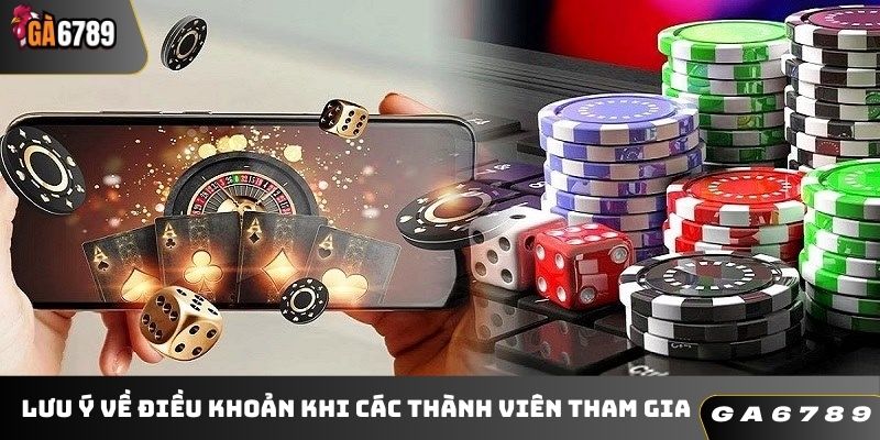 Lưu ý về điều khoản khi các thành viên tham gia