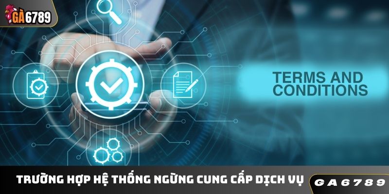 Trường hợp hệ thống ngừng cung cấp dịch vụ