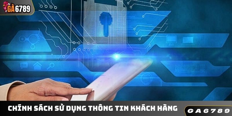 Chính sách sử dụng thông tin khách hàng