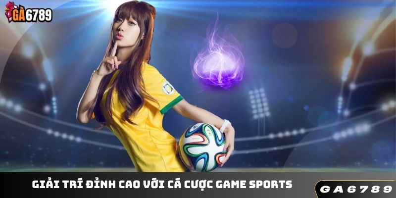 Giải trí đỉnh cao với cá cược game sports