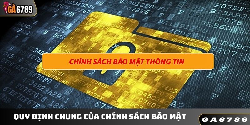 Quy định chung của chính sách bảo mật