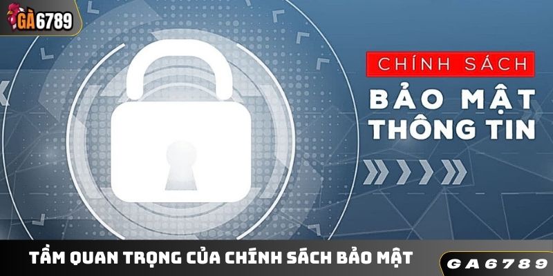 Tầm quan trọng của chính sách bảo mật