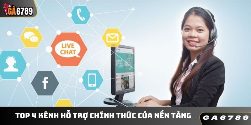 Top 4 kênh hỗ trợ chính thức của nền tảng